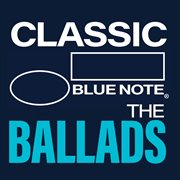 Classic blue note: the ballads cover image cdn