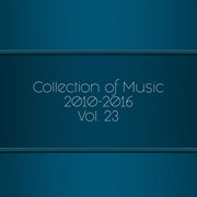 Collection of music 2010-2016, vol. 23 cover image cdn