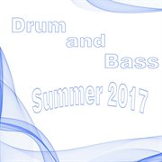 Drum and bass summer 2017 cover image cdn
