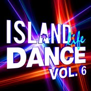 Island life dance (vol. 6) cover image cdn