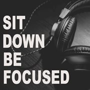 Sit down be focused cover image cdn