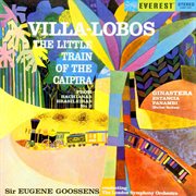 Villa-lobos: little train of the caipira (from bachianas brasileiras no. 2) - ginastera: estancia & cover image cdn