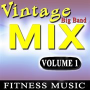 Vintage big band fitness music mix, vol. 1 cover image cdn