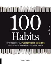 100 habits of successful publication designers : insider secrets for working smart and staying creative cover image cdn
