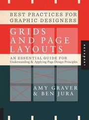 Best practices for graphic designers : grids and page layouts : an essential guideline for understanding & applying page design principles cover image cdn