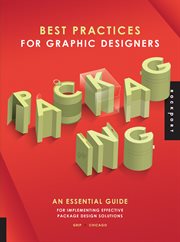 Best practices for graphic designers : packaging : an essential guide for implementing effective package design solutions cover image cdn