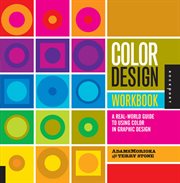 Color design workbook : a real-world guide to using color in graphic design cover image cdn