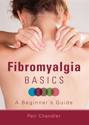 Fibromyalgia basics : a beginner's guide cover image cdn