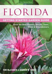 Florida getting started garden guide : grow the best flowers, shrubs, trees, vines & groundcovers cover image cdn