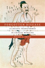 Forgotten disease : illnesses transformed in Chinese medicine cover image cdn
