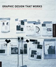 Graphic design that works : secrets for successful logo, magazine, brochure, promotion, and identity design cover image cdn
