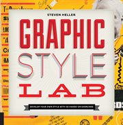 Graphic style lab : develop your own style with 50 hands-on exercises cover image cdn