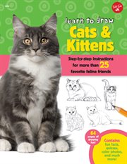Learn to draw cats & kittens : step-by-step instructions for more than 25 favorite feline friends cover image cdn