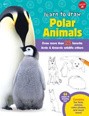 Learn to draw polar animals : draw more than 25 favorite Arctic & Antarctic wildlife critters cover image cdn