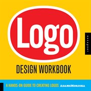Logo design workbook : a hands-on guide to creating logos cover image cdn