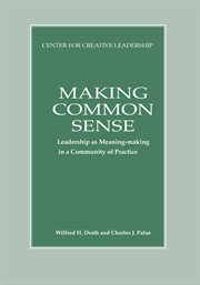 Making common sense : leadership as meaning-making in a community of practice cover image cdn