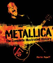 Metallica : the complete illustrated history cover image cdn