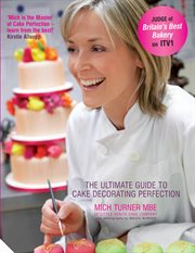 Mich Turner's cake masterclass : the ultimate step-by-step guide to cake decorating perfection cover image cdn