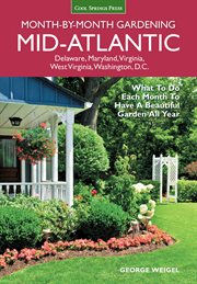Mid-Atlantic month-by-month gardening : what to do each month to have a beautiful garden all year cover image cdn