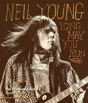 Neil young : long may you run : the illustrated history cover image cdn