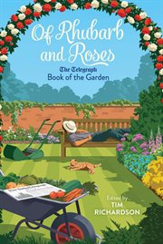 Of rhubarb and roses : the Telegraph book of the garden cover image cdn