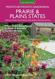 Prairie & plains states month-by-month gardening : what to do each month to have a beautiful garden all year cover image cdn