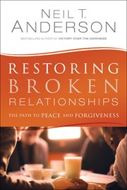 Restoring broken relationships : the path to peace and forgiveness cover image cdn