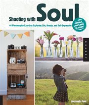 Shooting with soul : 44 exercises exploring life, beauty and self-expression cover image cdn