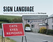 Sign language : travels in unfortunate English from the readers of the Daily Telegraph cover image cdn