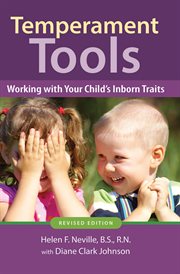 Temperament tools : working with your child's inborn traits, Helen F. Neville with Diane Clark Johnson cover image cdn