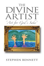The divine artist. Art for God's Sake cover image cdn