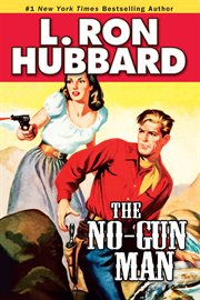 No-Gun Man, The : a Frontier Tale of Outlaws, Lawlessness, and One Man's Code of Honor cover image cdn