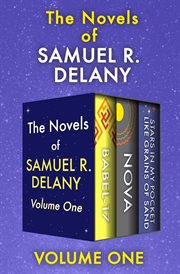 NOVELS OF SAMUEL R. DELANY VOLUME ONE : babel-17, nova, and stars in my pocket like grains of sand cover image cdn