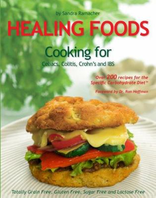 Healing foods : cooking for celiacs, colitis, Crohn's and IBS : over 200 recipes for the Specific Carbohydrate Diet cover image