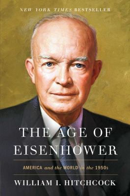 The age of Eisenhower : America and the world in the 1950s  cover image cdn