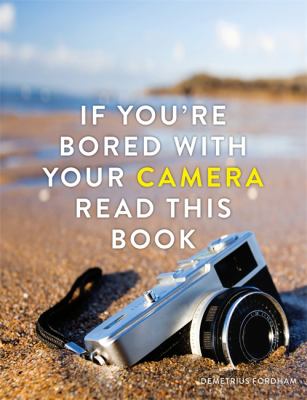 If you're bored with your camera read this book  cover image cdn