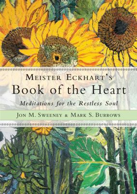 Meister Eckhart's book of the heart : meditations for the restless soul  cover image cdn