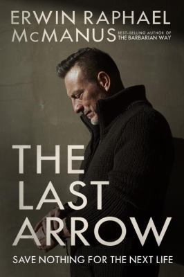 The last arrow : save nothing for the next life  cover image cdn