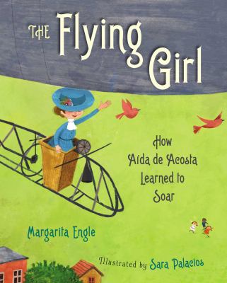 The flying girl : how Aida de Acosta learned to soar  cover image cdn