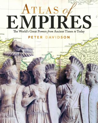 Atlas of empires : the world's greatest powers from ancient times to today  cover image cdn
