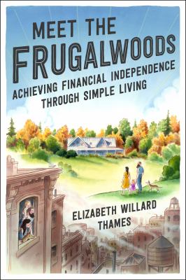 Meet the Frugalwoods : achieving financial independence through simple living  cover image cdn
