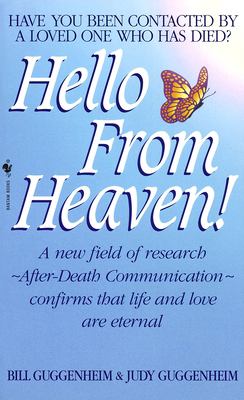 Hello from heaven! : a new field of research, after-death communication, confirms that life and love are eternal  cover image cdn