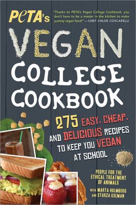 PETA's vegan college cookbook : 275 easy, cheap, and delicious recipes to keep you vegan at school  cover image cdn