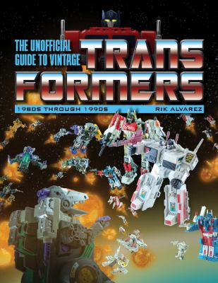 The unofficial guide to vintage transformers : 1980s through 1990s  cover image cdn
