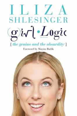 Girl logic : the genius and the absurdity  cover image cdn