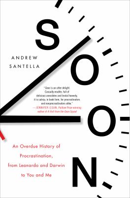 Soon : an overdue history of procrastination, from Leonardo and Darwin to you and me  cover image cdn