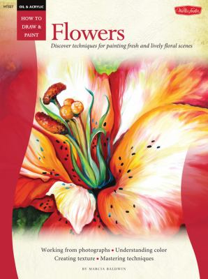Flowers : discover techniques for painting fresh and lively floral scenes  cover image cdn
