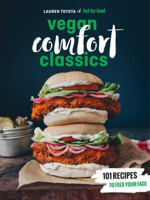 Hot for food vegan comfort classics : 101 recipes to feed your face  cover image cdn