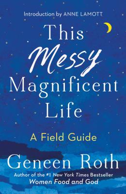 This messy magnificent life : a field guide  cover image cdn