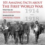 101 amazing facts about the first world war cover image cdn